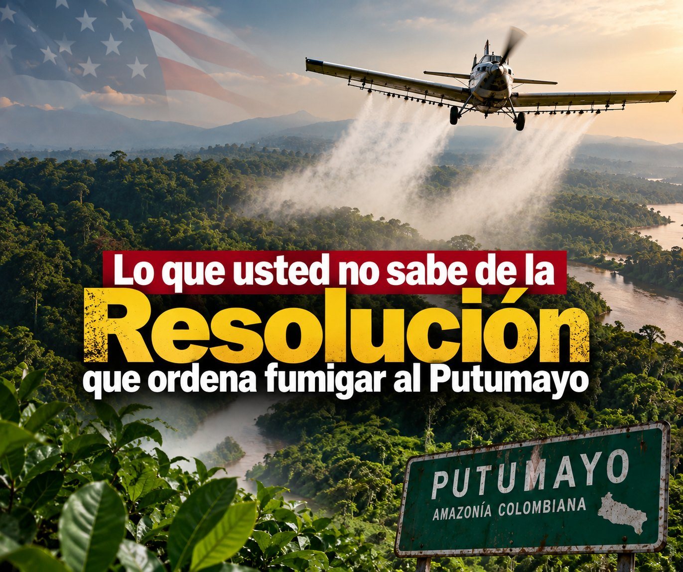 Lo que usted no sabe de la Resolución que ordena fumigar al Putumayo